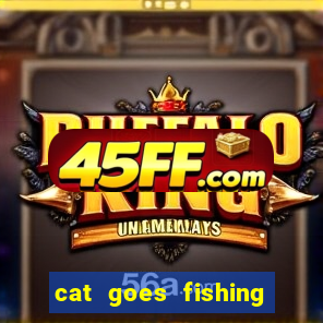 cat goes fishing free download